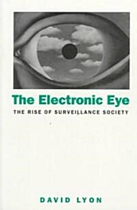 Electronic Eye: The Rise of Surveillance Society (Paperback)