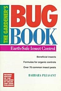 The Gardeners Bug Book: Earth-Safe Insect Control (Paperback, 2, Revised)