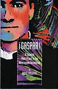 Gaspar! a Spanish Poet/Priest in the Nicaraguan Revolution (Paperback)
