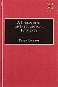 A Philosophy of Intellectual Property (Hardcover)