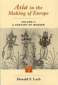 Asia in the Making of Europe, Volume II: A Century of Wonder. Book 3: The Scholarly Disciplines (Paperback, 2)