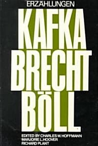 Erzahlungen (Von) Franz Kafka, Bertolt Brecht (Und) Heinrich Boll: Kafka Brecht Boll (Paperback)