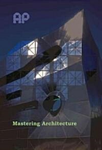 Mastery in Architecture : Becoming a Creative Innovator in Practice (Paperback)