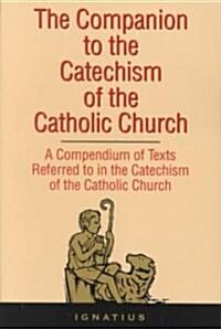 The Companion to the Catechism of the Catholic Church: A Compendium of Texts Referred to in the Catechism of the Catholic Church (Paperback, 2)