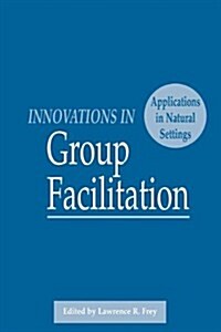 Innovations in Group Facilitation (Paperback)