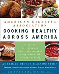 American Dietetic Association Cooking Healthy Across America (Paperback)