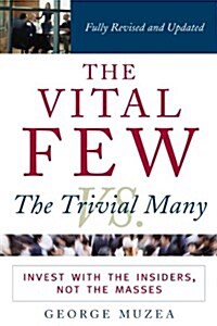 The Vital Few Versus the Trivial Many: Invest with the Insiders, Not the Masses (Paperback)