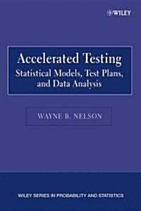 Accelerated Testing: Statistical Models, Test Plans, and Data Analysis (Paperback)