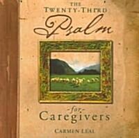 Twenty-Third Psalm for Caregivers (Hardcover)