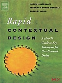 [중고] Rapid Contextual Design: A How-To Guide to Key Techniques for User-Centered Design (Paperback, New)