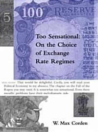 Too Sensational: On the Choice of Exchange Rate Regimes (Paperback)