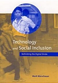 Technology and Social Inclusion: Rethinking the Digital Divide (Paperback)