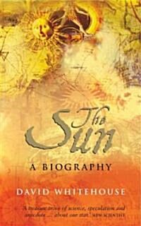 The Sun : A Biography (Paperback)