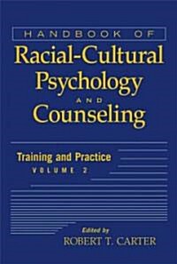 Handbook of Racial-Cultural Psychology and Counseling, Volume 2: Training and Practice (Hardcover, Volume Two)