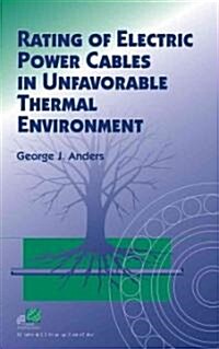 Rating of Electric Power Cables in Unfavorable Thermal Environment (Hardcover)