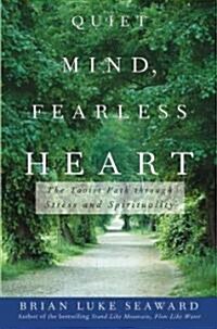 Quiet Mind, Fearless Heart: The Taoist Path Through Stress and Spirituality (Paperback)
