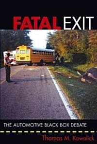 Fatal Exit: The Automotive Black Box Debate (Hardcover)