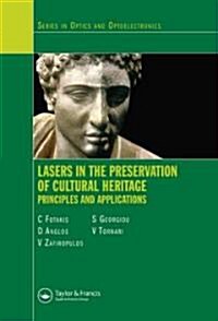 Lasers in the Preservation of Cultural Heritage : Principles and Applications (Hardcover)