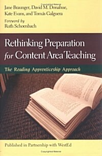 Rethinking Preparation for Content Area Teaching: The Reading Apprenticeship Approach (Hardcover)