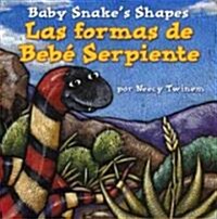 Las Formas de Bebe Serpiente/Baby Snakes Shapes (Board Books)