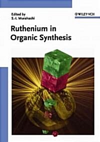 Ruthenium in Organic Synthesis (Hardcover)