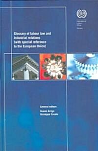 Glossary of Labour Law and Industrial Relations: With Special Reference to the European Union (Hardcover)