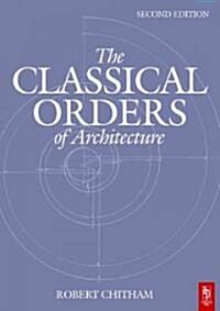 The Classical Orders of Architecture (Paperback, 2 ed)
