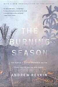 The Burning Season: The Murder of Chico Mendes and the Fight for the Amazon Rain Forest (Paperback)