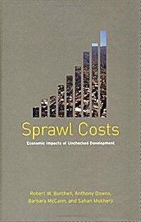 Sprawl Costs: Economic Impacts of Unchecked Development (Paperback, 2, None)
