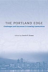 The Portland Edge: Challenges and Successes in Growing Communities (Paperback, 2, None)