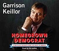 Homegrown Democrat: A Few Plain Thoughts from the Heart of America (Audio CD, ; 4.5 Hours on)