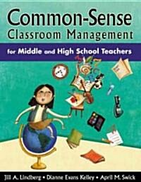 Common-Sense Classroom Management For Middle And High School Teachers (Paperback)