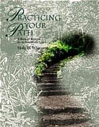 Practicing Your Path: A Book of Retreats for an Intentional Life (Paperback)
