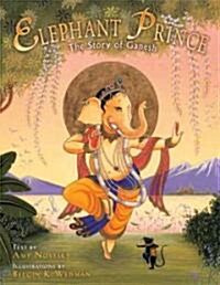 Elephant Prince: The Story of Ganesh (Hardcover)