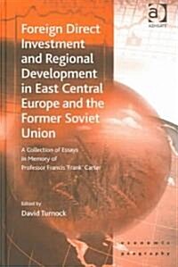 Foreign Direct Investment And Regional Development In East Central Europe And The Former Soviet Union (Hardcover)