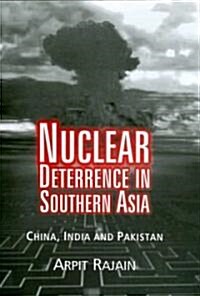 Nuclear Deterrence in Southern Asia: China, India and Pakistan (Hardcover)