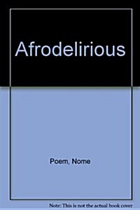 Afrodelirious (Paperback)