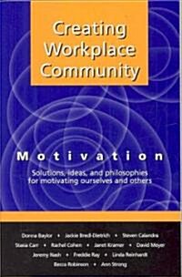 Creating Workplace Community: Motivation (Paperback)