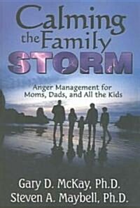 Calming the Family Storm: Anger Management for Moms, Dads, and All the Kids (Paperback)