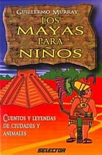 Los mayas para ninos / The Maya Children (Paperback, 5th, Reprint)