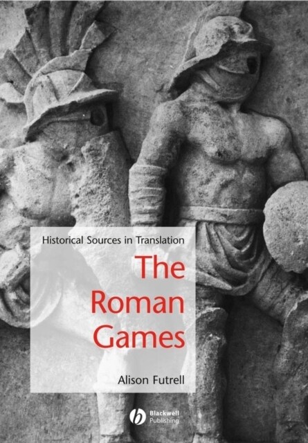 The Roman Games: Historical Sources in Translation (Hardcover)