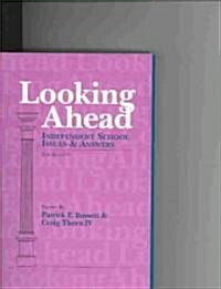 Looking Ahead: Independent School Issues & Answers (Paperback, 2)