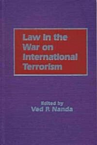 Law in the War on International Terrorism (Hardcover)