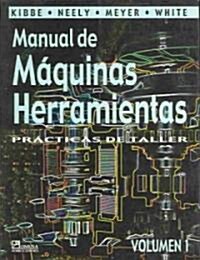 Manual de maquinas herramientas/ Manual Machine Tools (Paperback)