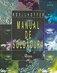 Manual de soldadura / Welding: Processing and Practices (Paperback, Translation)