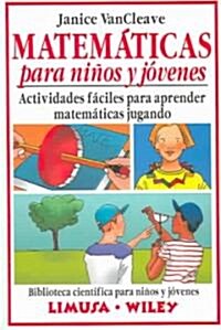 Matematicas para ninos y jovenes : Actividades faciles para aprender matematicas jugando / Math For Children and Teens (Paperback)