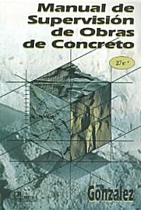 Manual De Supervision De Obras De Concreto/ Supervision Manual of Concrete Works (Paperback, 2nd)