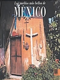 Los Pueblos Mas Bellos De Mexico/ The Most Beautiful Towns of Mexico (Hardcover, BIG)
