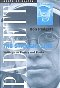 The Straight Line: Writing on Poetry and Poets (Paperback)