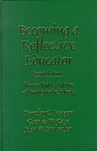 Becoming a Reflective Educator: How to Build a Culture of Inquiry in the Schools (Hardcover, 2)